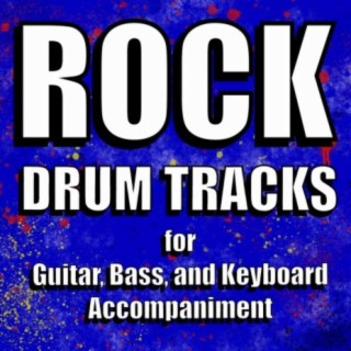 Rock Drum Tracks for Guitar, Bass, And Keyboard Accompaniment