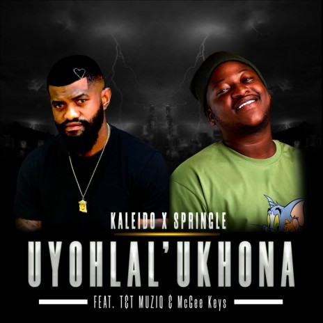 Uyohlal' Ukhona ft. Springle, T&T MuziQ & McGee Keys cover art