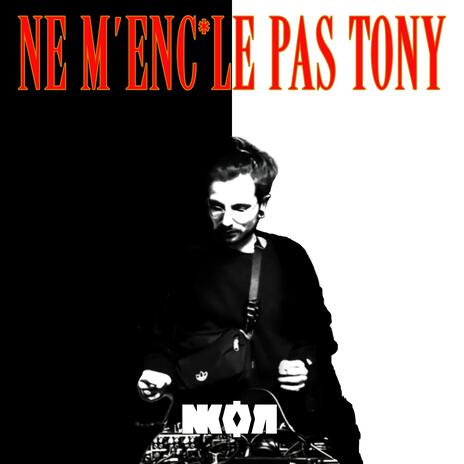 NE M'ENCULE PAS TONY cover art