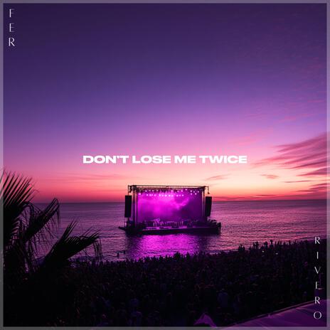 Don't Lose Me Twice ft. Galeo cover art
