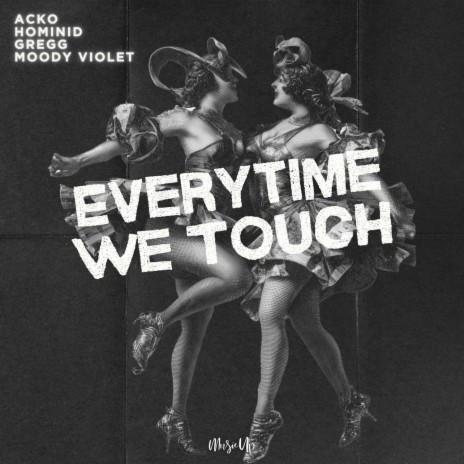 Everytime We Touch ft. HOMINID, GREGG & Moody Violet cover art