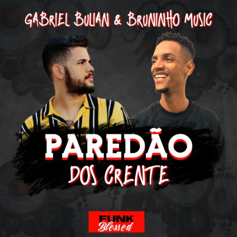 Paredão dos Crente ft. Bruninho Music