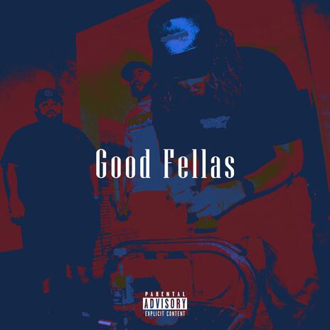 Good Fellas (Geeked Out) ft. Leon Da Prophet, Lboog Holidae & Tony Slumz cover art