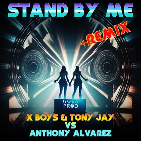 Stand by Me (Club Mix) ft. TONY JAY & Anthony Alvarez cover art