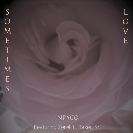 Sometimes Love (feat. Zerek L. Baker, Sr.)