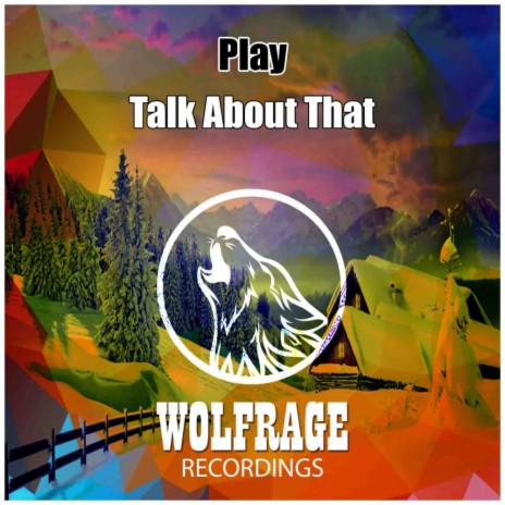 Talk About That (Original Mix) ft. Wolfrage cover art