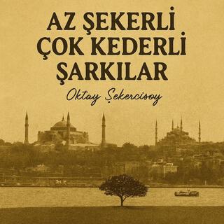 Az Şekerli Çok Kederli Şarkılar