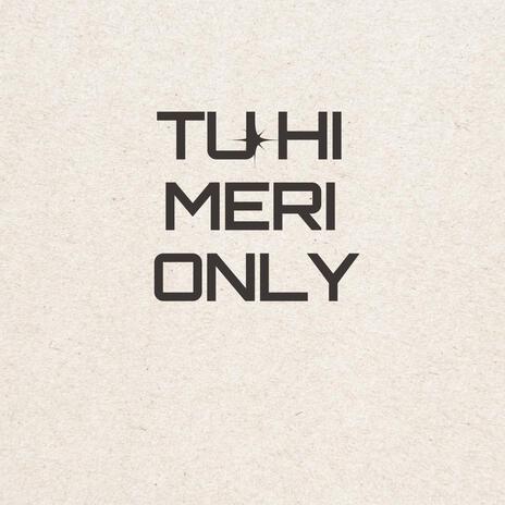 TU HI MERI ONLY cover art