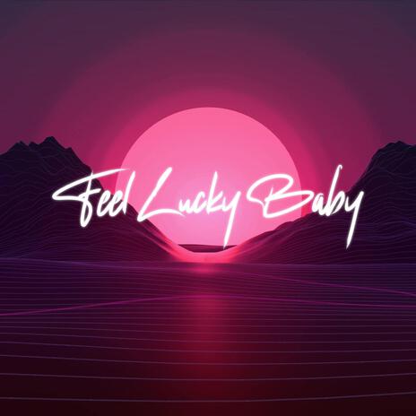 Feel Lucky Baby cover art
