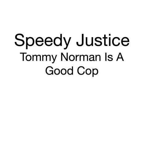 Tommy Norman Is A Good Cop