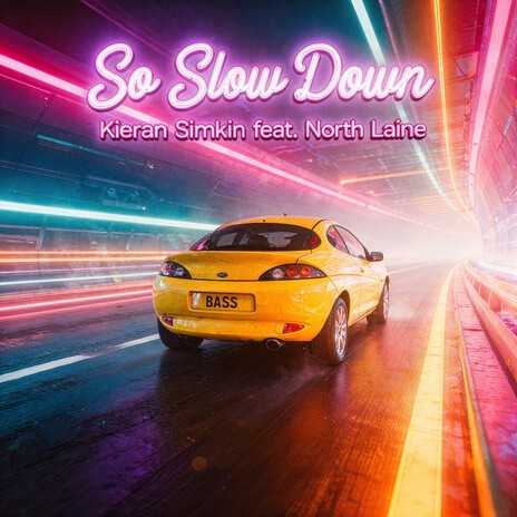 So Slow Down ft. North Laine
