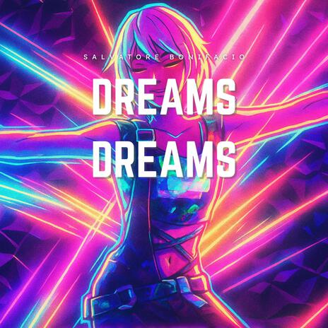 Dreams Dreams