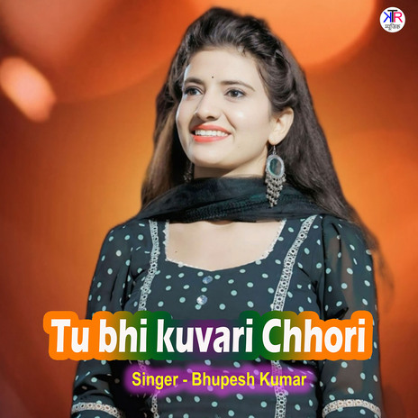 Tu Bhi Kuvari Chhori cover art