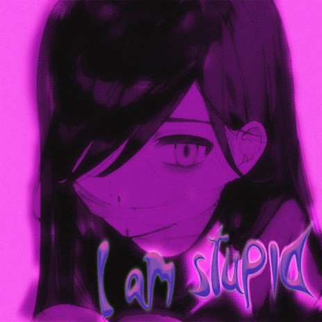 I Am Stupid cover art