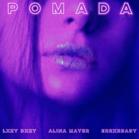 pomada ft. Alina Mayer & LXZY DXZY cover art
