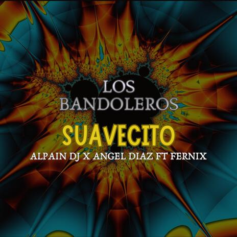 SUAVECITO (Guaracha) ft. Angel Diaz, Alpaiin Dj & FERNIX cover art