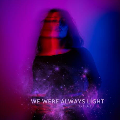 We Were Always Light cover art
