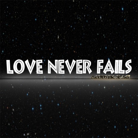 Love Never Fails (Acoustic Space Version) cover art