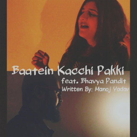 Baatein Kacchi Pakki (feat. Bhavya Pandit) cover art