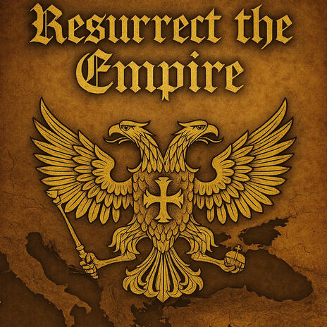 Resurrect the Empire