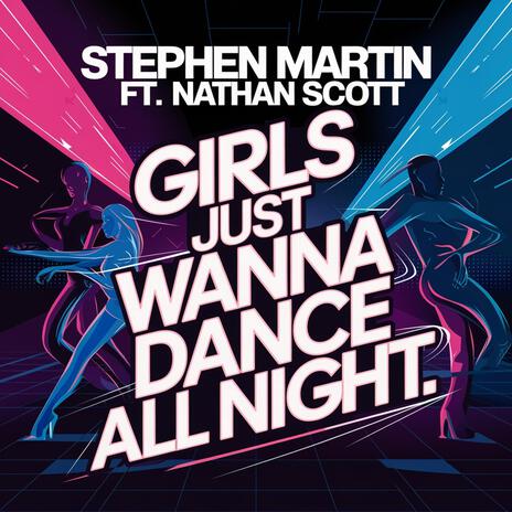 Girls just wanna dance all night ft. Nathan Scott cover art