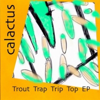 Trout Trap Trip Top - EP