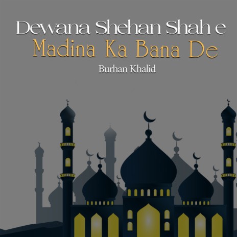 Dewana Shehan Shah E Madina Ka Bana De cover art
