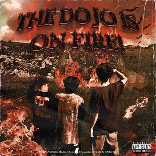 THE DOJO IS ON FIRE ft. kuraimokha & kidradeath cover art