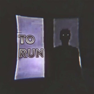 TO RUN