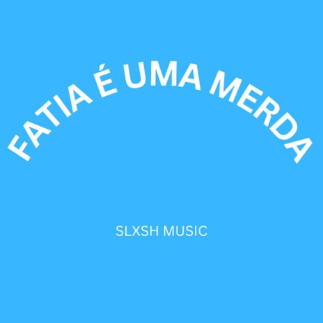 Fatia é Uma Merda cover art