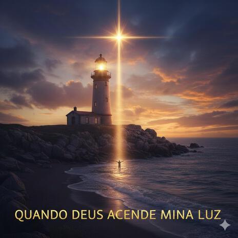 Quando Deus Acende Minha Luz