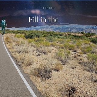 Fill in the __