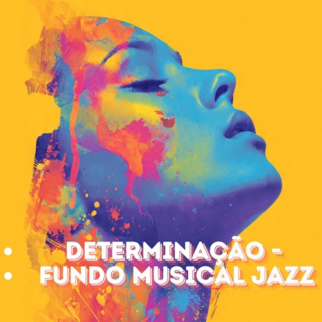 Determinação - Fundo Musical Jazz