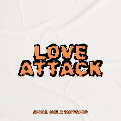 Love Attack ft. Jahtomic cover art