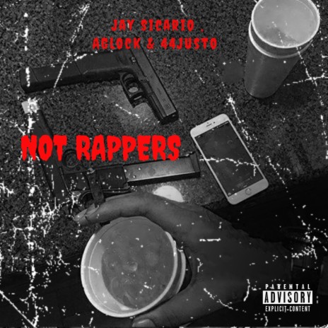 Not Rappers ft. AGlocc & 44 Justo cover art