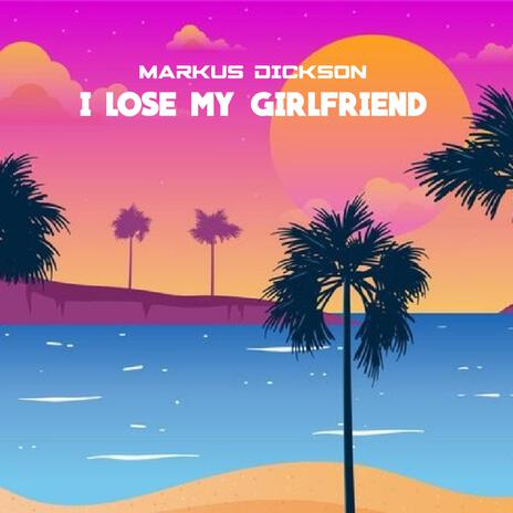 I LOSE MY GIRLFRIEND (Radio Edit) cover art