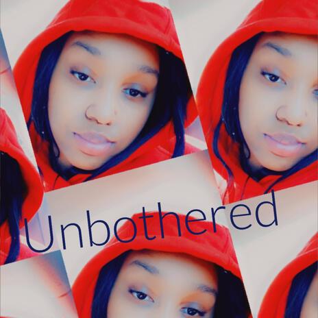 Unbothered
