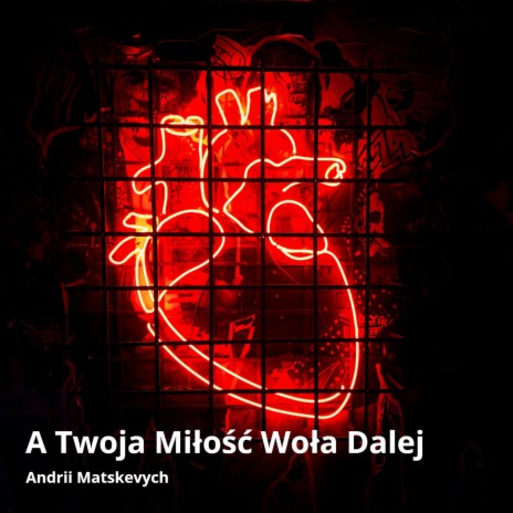 A Twoja Miłość Woła Dalej cover art