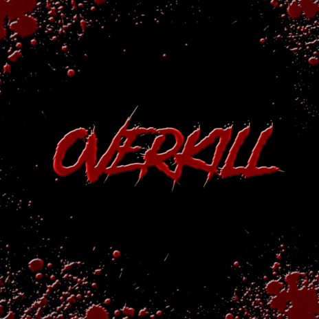 Overkill