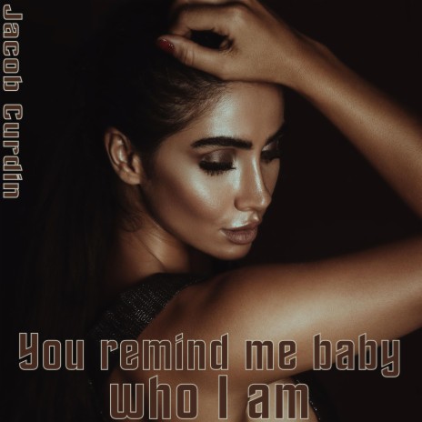 You remind my baby who I am cover art