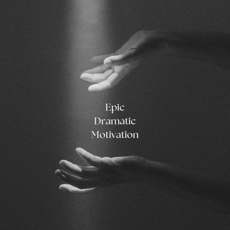 Epic Dramatic Motivation