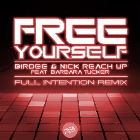 Free Yourself (Full Intention Extended Remix) ft. Nick Reach Up & Barbara Tucker cover art