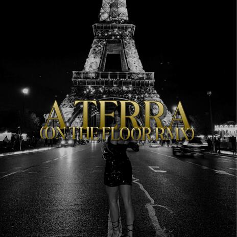 A TERRA (ON THE FLOOR RMX) ft. Cabro cover art