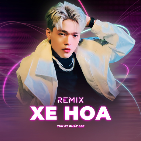 Xe Hoa (Remix) ft. Phát Lee cover art