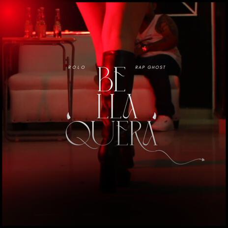 Bellaquera ft. Rolo & Rap Ghost cover art