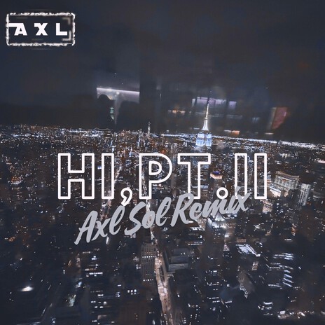Hi,Pt.II (Axl Sol Remix) cover art