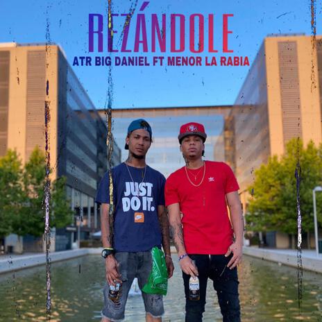 Rezandole ft. ATR Big Daniel