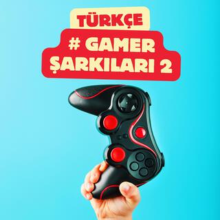 Gamer Songs TR (2)