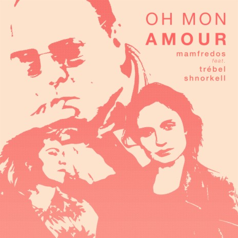 Oh Mon Amour ft. Anne-Sophie Trébel & Walter Shnorkell
