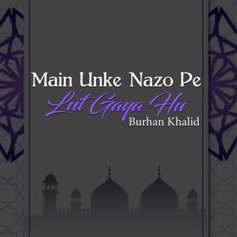 Main Unke Nazo Pe Lut Gaya Hu cover art